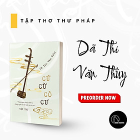 (Tập thơ thư pháp) CỨ CỪ CÒ CƯ - Dã Thi Văn Thùy - Book Hunter - NXB Phụ Nữ - Công ty TNHH Truyền Thông và Giáo Dục Lyceum