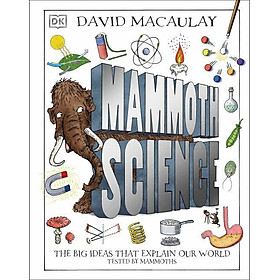 Mammoth Science : The Big Ideas That Explain Our World