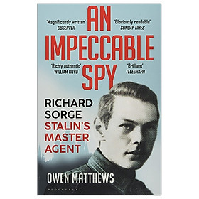An Impeccable Spy: Richard Sorge, Stalin’s Master Agent