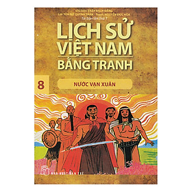 [Download Sách] Lịch Sử Việt Nam Bằng Tranh Tập 8: Nước Vạn Xuân (Tái Bản 2018)