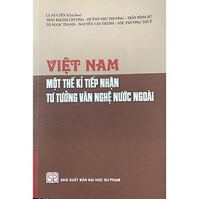 Hình ảnh Việt Nam Một Thế Kỉ Tiếp Nhận Tư Tưởng Văn Nghệ Nước Ngoài