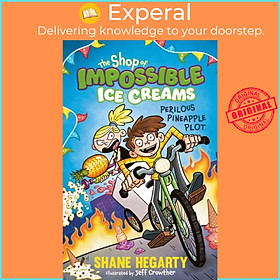Sách - The Shop of Impossible Ice Creams: Perilous Pineapple Plot - Book 3 by Jeff Crowther (UK edition, paperback)