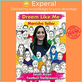 Hình ảnh Sách - Dream Like Me - South Asian Football Trailblazers by Manisha Tailor (UK edition, paperback)