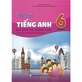 ￼Sách - Bài tập Tiếng Anh cơ bản và nâng cao 6 tập 1 (Theo chương trình GDPT 2018)