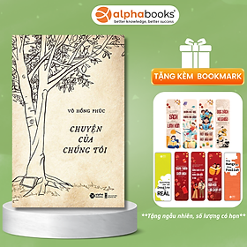 Sách Chuyện Của Chúng Tôi - Alphabooks - BẢN QUYỀN