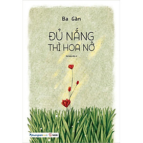 Sách Đủ Nắng Thì Hoa Nở