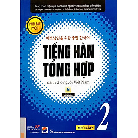 Tiếng Hàn Tổng Hợp Dành Cho Người Việt Nam: Sơ Cấp 2 (Tái Bản 2023)