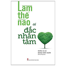 Sách Làm Thế Nào Để Đắc Nhân Tâm