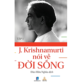 Sách Krishnamurti Nói Về Đời Sống (Tập 1)