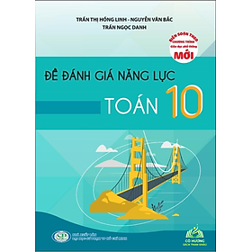 Sách Đề Đánh Giá Năng Lực Toán 10 (Theo Chương Trình Giáo Dục Phổ Thông Mới) -KP #huongbook