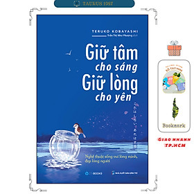 Giữ tâm cho sáng giữ lòng cho yên