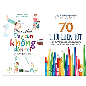 Combo 2 cuốn sách Làm Cha Mẹ: 70 Thói Quen Tốt Trong Việc Nuôi Dưỡng Con Theo Phương Pháp Shichida + Phương Pháp Dạy Con Không Đòn Roi