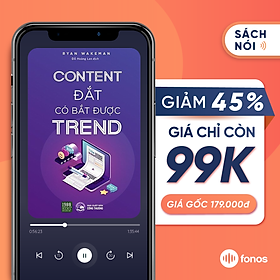 Sách nói: Content Đắt Có Bắt Được Trend