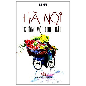 Hà Nội không vội được đâu