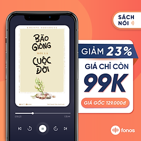 Sách nói Fonos: Bão Giông Mới Là Cuộc Đời