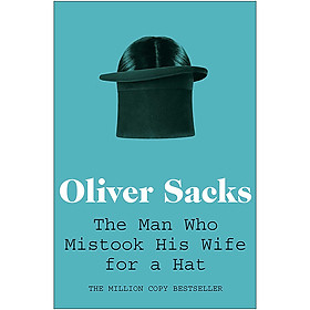 The Man Who Mistook His Wife For A Hat (The Million Copy Bestseller)