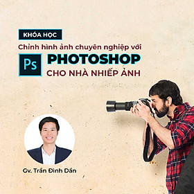 Photoshop chỉnh hình ảnh cho nhà nhiếp ảnh
