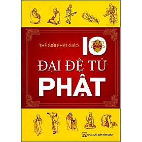 10 Đại Đệ Tử Phật (Tái Bản)