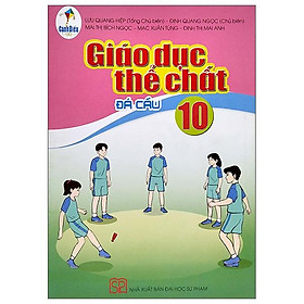 Sách Giáo Khoa Giáo Dục Thế Chất 10 - Đá Cầu (Cánh Diều) (Chuẩn)