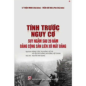 TÍNH TRƯỚC NGUY CƠ: Suy Ngẫm Sau 20 Năm Đảng Cộng Sản Liên Xô Mất Đảng