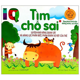 Iq - tìm chỗ sai - luyện khả năng quan sát và năng lực phân biệt, phán đoán sự vật của trẻ