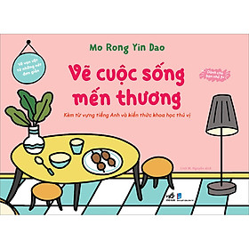 VẼ VẠN VẬT TỪ NHỮNG NÉT ĐƠN GIẢN - Vẽ cuộc sống mến thương