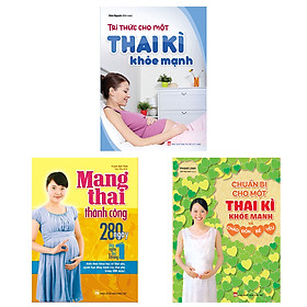 Hình ảnh sách Combo Sách: Tri Thức Cho Một Thai Kì Khỏe Mạnh + Mang Thai Thành Công + Chuẩn Bị Cho Một Thai Kì Khoẻ Mạnh Chào Đón Bé Yêu