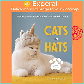 Sách - Cats in Hats - Make Cat-Hair Headgear for Your Feline Friends by Umatan (UK edition, hardcover)