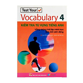  Vocabulary 4 - Kiểm Tra Từ Vựng Tiếng Anh