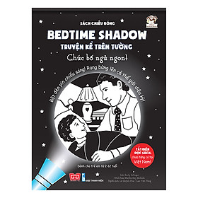 Sách Chiếu Bóng - Bedtime Shadow – Truyện Kể Trên Tường - Chúc Bố Ngủ Ngon!