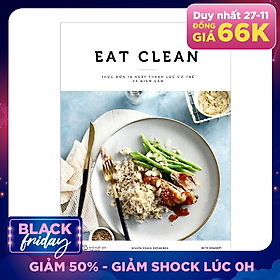 EAT CLEAN Thực Đơn 14 Ngày Thanh Lọc Cơ Thể Và Giảm Cân