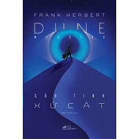 Sách Cứu Tinh Xứ Cát - Dune Phần 2 (Bìa Cứng)
