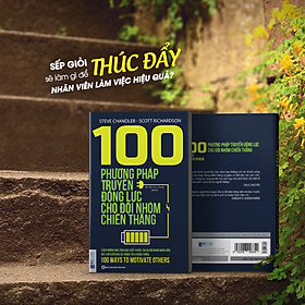 [Download Sách] 100 phương pháp truyền động lực cho đội nhóm chiến thắng_ Sách hay mỗi ngày 