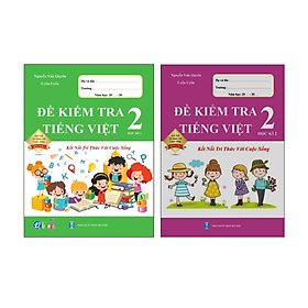 Sách - Combo Đề Kiểm Tra Tiếng Việt 2 - Kết Nối Tri Thức Với Cuộc Sống - Học Kì 1+Học Kì 2 (2 cuốn)