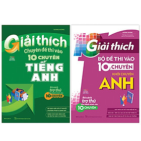 Hình ảnh sách Combo Giải Thích Chuyên Đề Và Bộ Đề Thi Vào 10 Chuyên - Khối Chuyên Anh