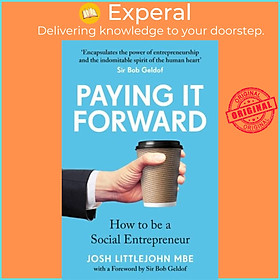 Sách - Paying It Forward - How to Be A Social Entrepreneur by Josh Littlejohn (UK edition, paperback)