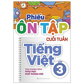 Phiếu Ôn Tập Cuối Tuần Tiếng Việt Lớp 3 - Theo Chương Trình Giáo Dục Phổ Thông Mới