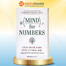 Cách Chinh Phục Toán Và Khoa Học - A Mind For Numbers (Tái Bản 2022)