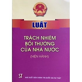 Luật Bồi Thường Trách Nhiệm Của Nhà Nước ( Hiện Hành )