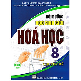 Bồi Dưỡng Học Sinh Giỏi Hóa Học 8 Theo Chuyên Đề (Dùng Chung Cho Các Bộ SGK Hiện Hành) - HA