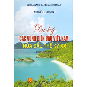 Hình ảnh Du Ký Các Vùng Biển Đảo Việt Nam Nửa Đầu Thế Kỷ XX (Sách chuyên khảo)