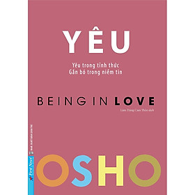 [Download Sách] Sách - OSHO Yêu (Yêu trong tỉnh thức, gắn bó trong niềm tin) - FirstNews