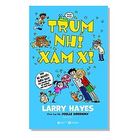 Trùm Nhí Xàm Xí - 101 Bí Quyết Siêu Hay Mà Người Lớn Sẽ Không Nói Cho Bạn - Thái Hà Books - Trùm