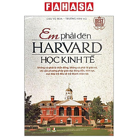 Em Phải Đến Harvard Học Kinh Tế (Tái Bản 2023)