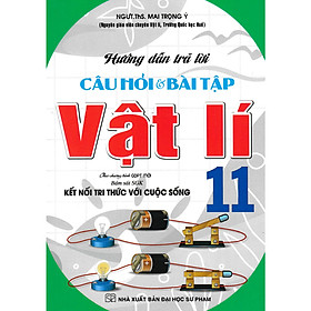  Hướng Dẫn Trả Lời Câu Hỏi Và Bài Tập Vật Lí 11 (Bám Sát SGK Kết Nối) - HA