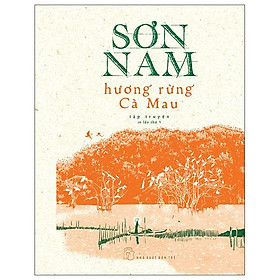 Hương Rừng Cà Mau (Bản In Năm 1962) - Bìa Cứng
