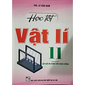 Học Tốt Vật Lí 11 ( Dùng kèm SGK Kết Nối)