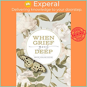 Sách - When Grief Goes Deep - Where Healing Begins by Timothy Beals (UK edition, paperback)
