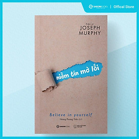 Hình ảnh  Niềm tin mở lối (Believe in yourself) - Tác giả: Joseph Murphy