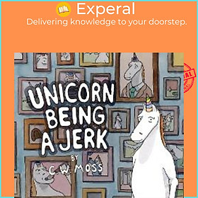 Sách - Unicorn Being a Jerk by C. W. Moss (US edition, paperback)